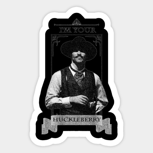 I'm Your Huckleberry Sticker by arxitrav